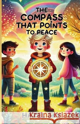 The Compass That Points to Peace Hazel Sky 9781300112594
