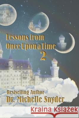 Lessons From Once Upon A time: Book Two Michelle Snyder 9781300119364