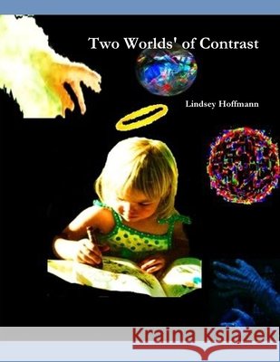 Two Worlds\' of Contrast Lindsey Hoffmann 9781300137542