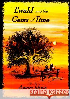 Ewald and the Gems of Time Ameer Idreis 9781300140498