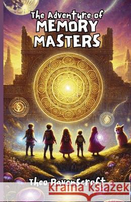 The Adventure of Memory Masters Theo Ravenscroft 9781300140641 Good Child Bookstore
