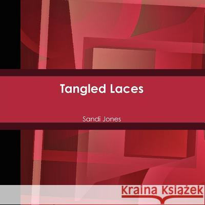 Tangled Laces Sandi Jones 9781300140948