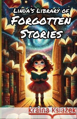 Linda's Library of Forgotten Stories Zoe Morgan 9781300143130 Good Child Bookstore