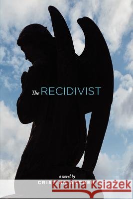 The Recidivist Cristina Archer 9781300149378
