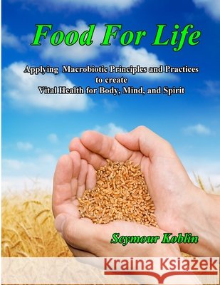 Food For Life Seymour Koblin 9781300153931