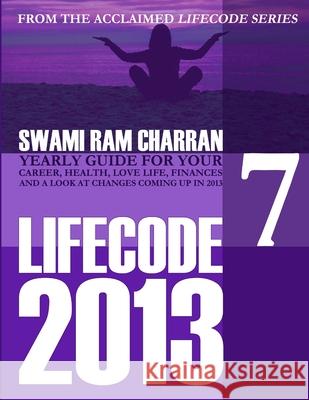 2013 Life Code #7: Shiva Swami Ram Charran 9781300160526