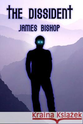 The Dissident James Bishop 9781300196648