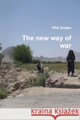 The New Way of War Mr. Phil Snider 9781300203766