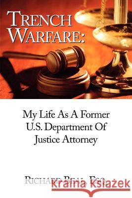 Trench Warfare: My Life As A Former Department Of Justice Attorney Beal, Richard 9781300213222