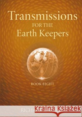 Transmissions for Earth Keepers Richard Barrett 9781300214212 Lulu.com
