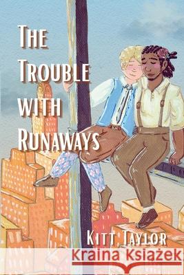 The Trouble with Runaways Kitt Taylor 9781300215363 Lulu.com