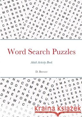 Word Search Puzzles, Adult Activity Book D. Brewer 9781300223511