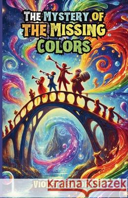 The Mystery of the Missing Colors Violet Ashfor 9781300231523 Good Child Bookstore