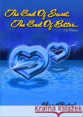 The End Of Sweet, The End Of Bitter... Yossi Faybish 9781300237617 Lulu.com