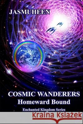 Cosmic Wanderers - Homeward Bound Jasmuheen 9781300243441