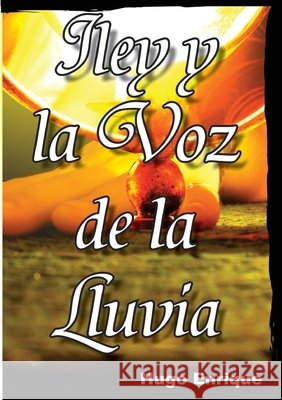 Iley y La Voz de la Lluvia Hugo Enrique Martinez Reyes 9781300252689