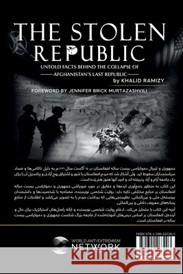 The Stolen Republic: Untold Facts Behind the Collapse of Afghanistan's Last Republic Ramizy, Khalid, Murtazashvili, Jennifer Brick, Saiedy, Sayed Mustafa 9781300263203