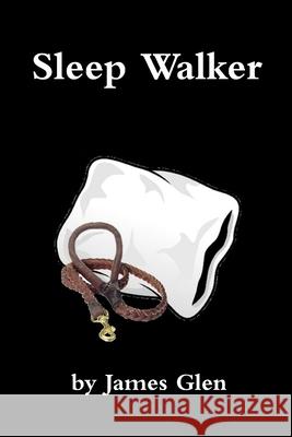 Sleep Walker James Glen 9781300269618