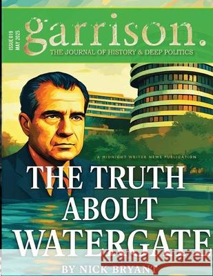 garrison: The Journal of History & Deep Politics, Issue 019 Midnight Writer News Publications 9781300276975 Lulu.com