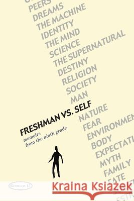 Freshman Vs. Self: Memoirs from the Ninth Grade Alexa Garvoille, Kaitlin Medlin 9781300303800