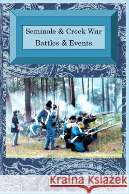 Seminole & Creek War Chronology: Seminole & Creek War Battles & Events Christopher D Kimball 9781300315193 Christopher D. Kimball