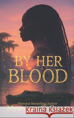 By Her Blood Myunique C. Green 9781300328933 Iwritebooks Publishing