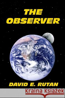 The Observer David Rutan 9781300329480 Lulu.com
