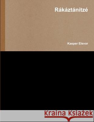 Rakaztanitze Kasper Elsvor 9781300340386