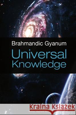 Brahmandic Gyanum [Universal Knowledge] Vashisht Vaid 9781300346050