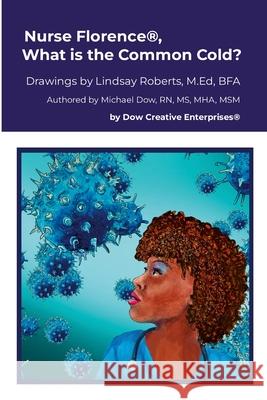 Nurse Florence(R), What is the Common Cold? Michael Dow Lindsay Roberts 9781300346654