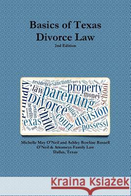 Basics of Texas Divorce Law, 2nd Edition Michelle May O'Neil 9781300350880 Lulu.com