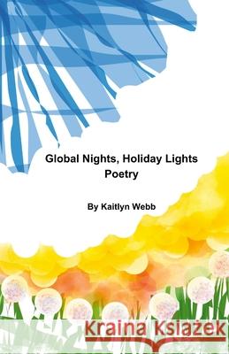 Global Nights, Holiday Lights Kaitlyn Webb 9781300380917