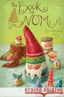 The Book of NOM Aimee Ray 9781300401520