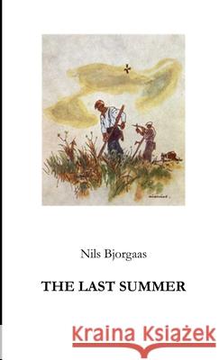 The Last Summer Nils Bjorgaas 9781300439271