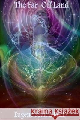 The Far-Off Land Eugene Seaich 9781300444176 Lulu.com