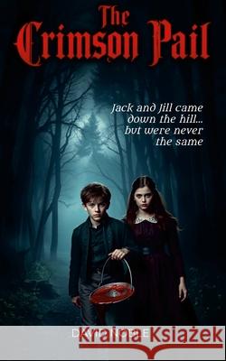 The Crimson Pail David Noble 9781300444336