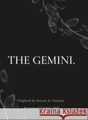 The Gemini. Arryana Chestnut, Gregory Winters, Jules Hall 9781300447610