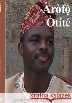 Arofo Otite Adebayo Afolaranmi 9781300457534 Lulu.com