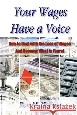 Your Wages Have a Voice Ron Horner 9781300477846