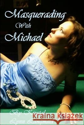 Masquerading with Michael Krystal Lynn Langmaid 9781300478393