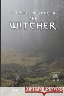 The Psychgeist of Pop Culture: The Witcher Rachel Kowert 9781300480525