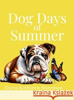 Dog Days of Summer Daria Sherman 9781300521570