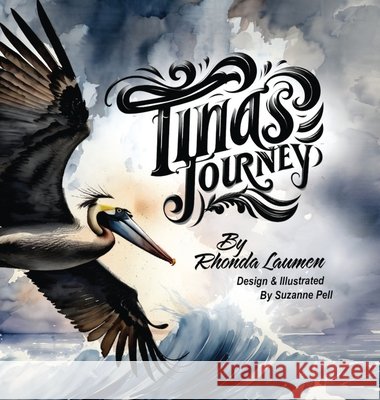 Tina's Journey Rhonda Laumen Suzanne Pell Suzanne Pell 9781300522102 Lulu.com