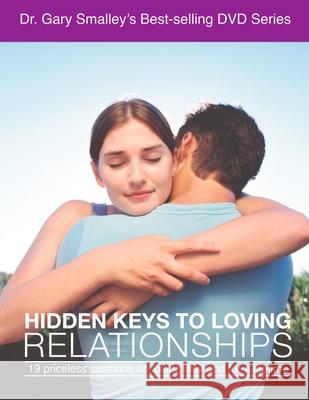 Keys to Loving Relationships Workbook Gary Smalley 9781300575719
