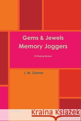 Gems & Jewels Memory Joggers 3rd Edition J. M. Garner 9781300589839 Lulu.com