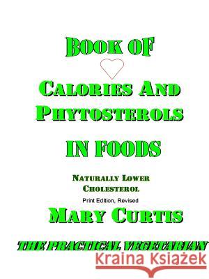 Book Of Calories and Phytosterols In Foods Mary Curtis 9781300595021 Lulu.com