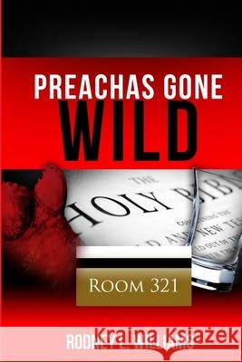 Preachas Gone Wild Rodney Williams 9781300612179