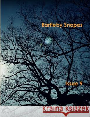 Bartleby Snopes Issue 9 Nathaniel Tower, Cortney Philips, Justin Daugherty, Rick Taliaferro 9781300612315