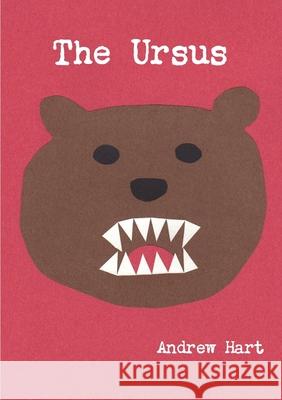 The Ursus Andrew Hart 9781300619116 Lulu.com