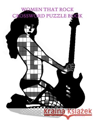 Women That Rock Crossword Puzzle Book Aaron Joy 9781300623267